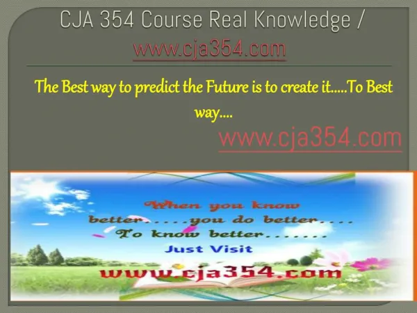 CJA 354 Course Real Knowledge / cja 354 dotcom