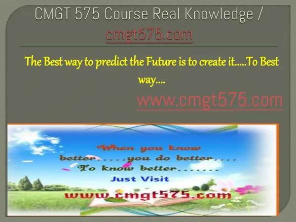 CMGT 575 Course Real Knowledge / cmgt 575 dotcom