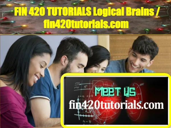 FIN420TUTORIALS Logical Brains / fin420tutorials.com