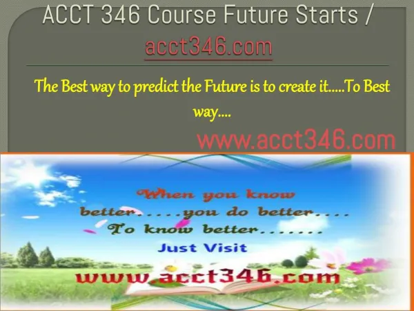 ACCT 346 Course Future Starts / acct346dotcom