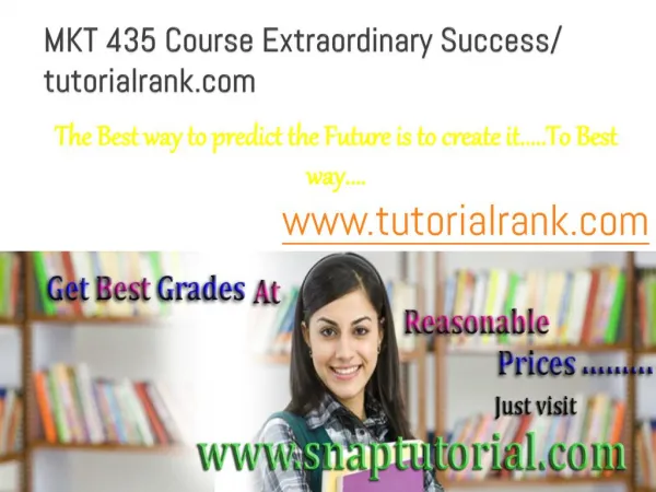 MKT 435 Course Extraordinary Success/ tutorialrank.com