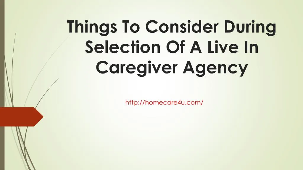 things to consider during selection of a live in caregiver agency