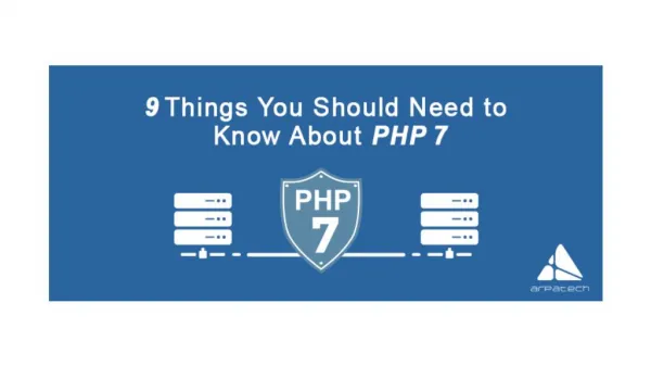 9 Things You Should Need to Know About PHP 7
