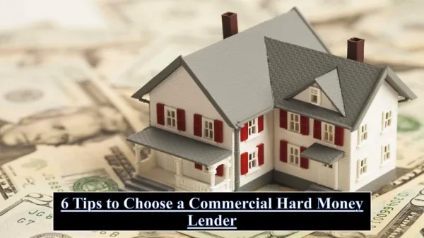 6 Tips to Choose a Commercial Hard Money Lender