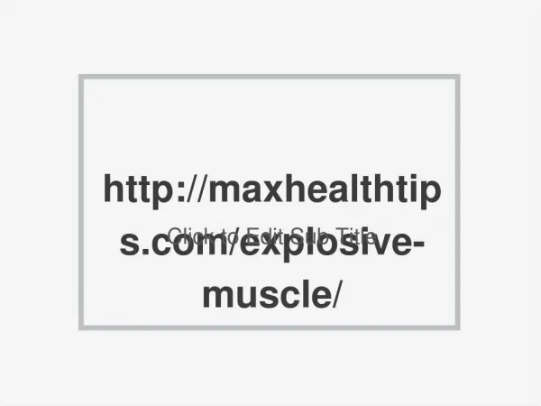 http://maxhealthtips.com/explosive-muscle/