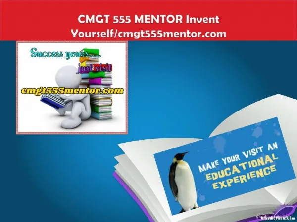 CMGT 555 MENTOR Invent Yourself/cmgt555mentor.com