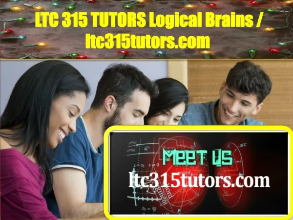 LTC 315 TUTORS Logical Brains / ltc315tutors.com
