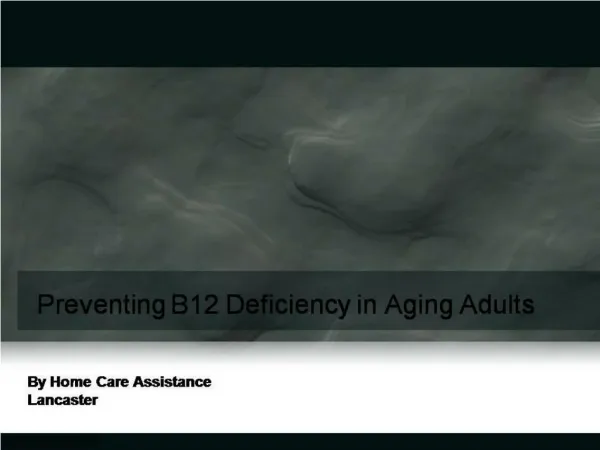 Preventing B12 Deficiency in Aging Adults