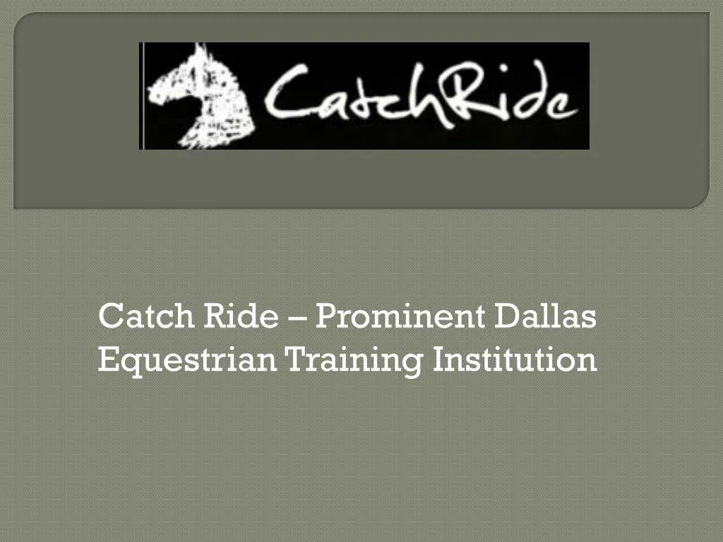 catch ride prominent dallas equestrian t raining institution
