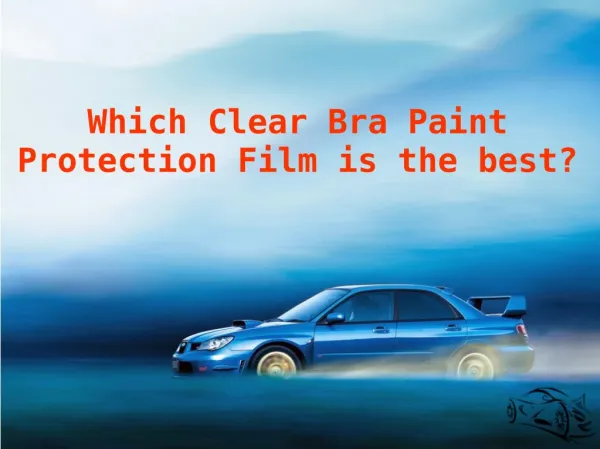 Which Clear Bra Paint Protection Film is the Best?