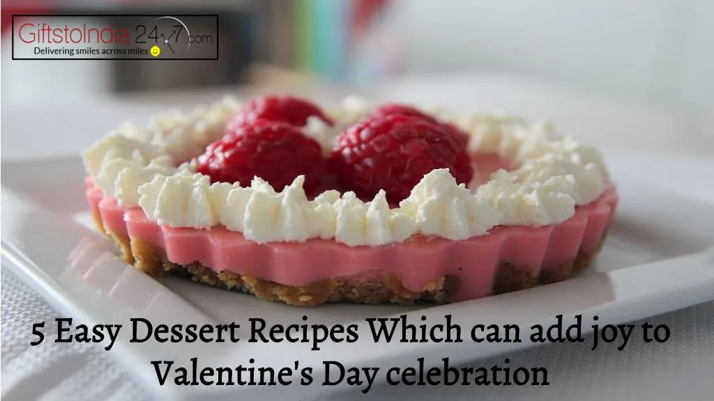 5 easy dessert recipes which can add joy to valentine s day celebration