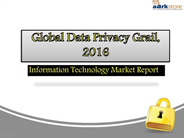 Global Data Privacy Grail, 2016:Aarkstore