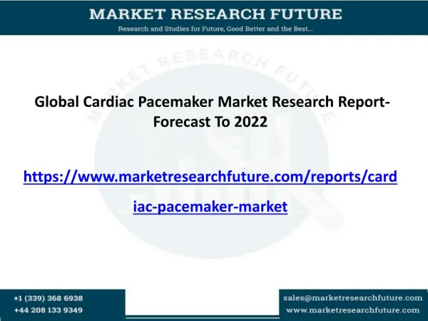 Global Cardiac Pacemaker Market is Expected to Grow at CAGR Of 7.9% By 2022