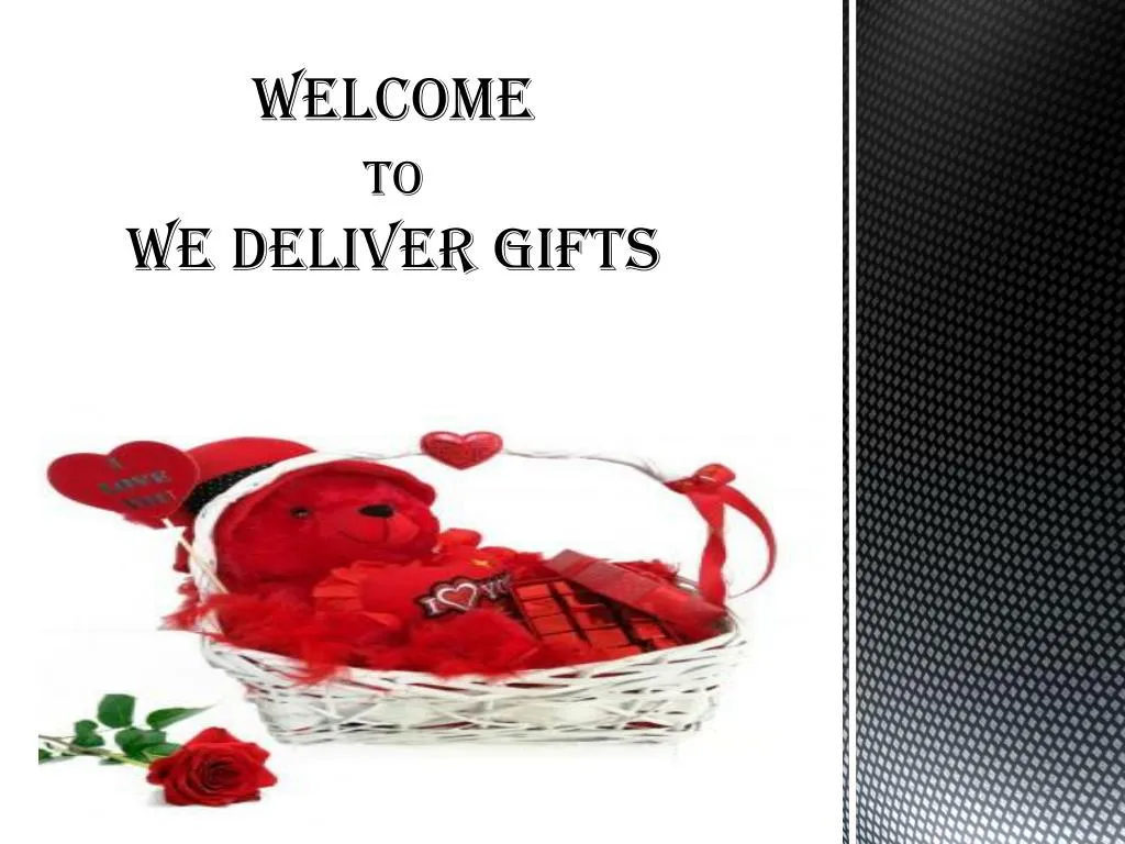welcome to we deliver gifts