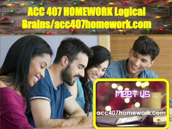 ACC 407 HOMEWORK Logical Brains/acc407homework.com