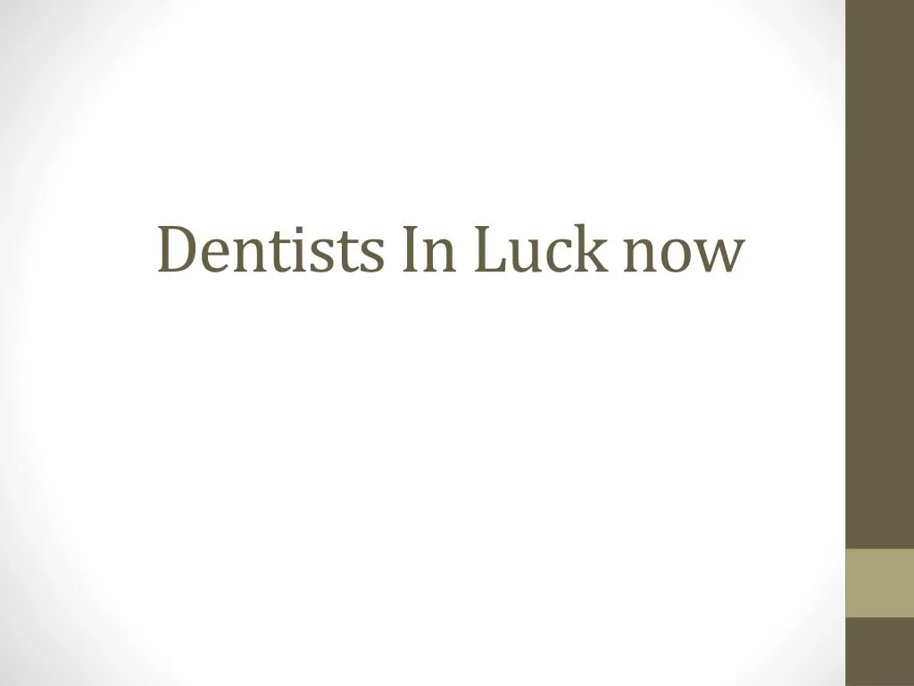 dentists in luck now