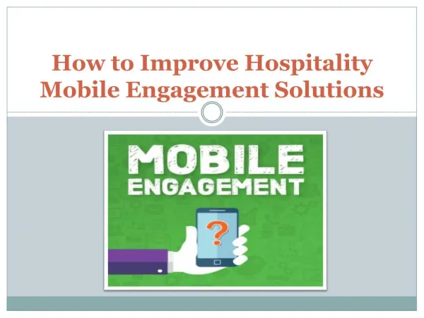 How to improve hospitality mobile engagement solutions