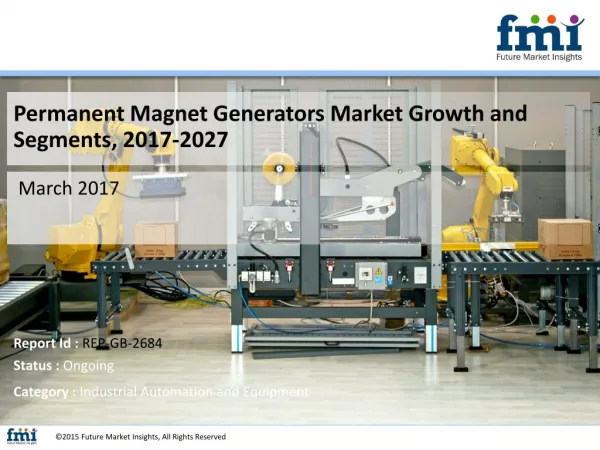 Permanent Magnet Generators Market Value Share, Supply Demand 2017-2027
