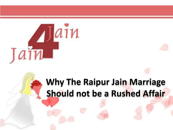 Why The Raipur Jain Marriage Should not be a Rushed Affair