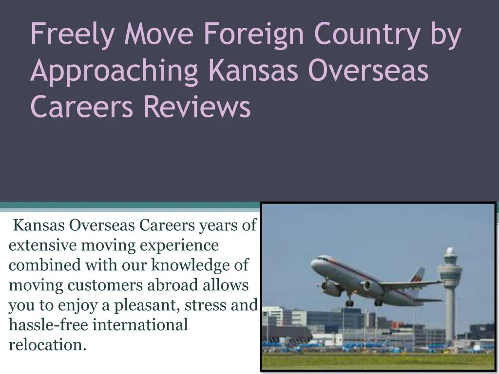 freely move foreign country by approaching kansas overseas careers reviews