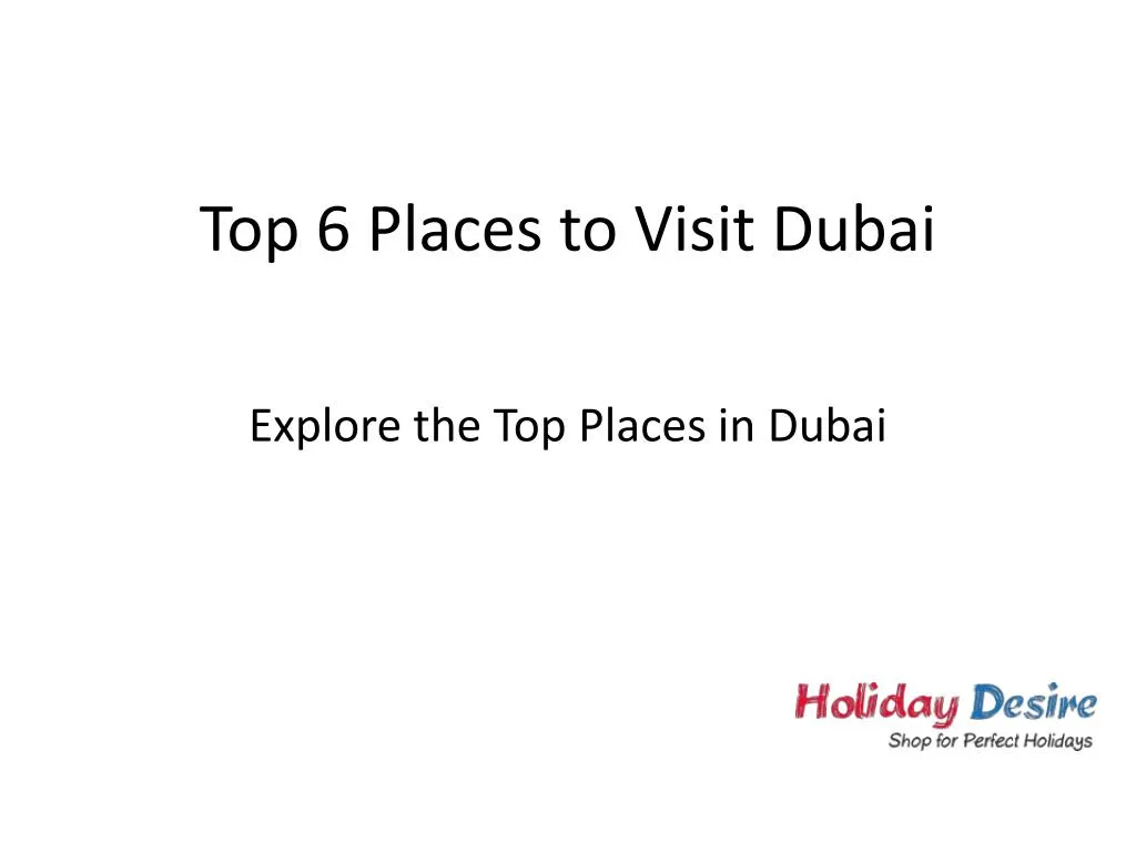 top 6 places to visit dubai