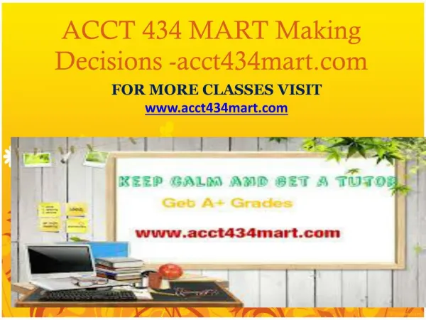 ACCT 434 MART Making Decisions-acct434mart.com