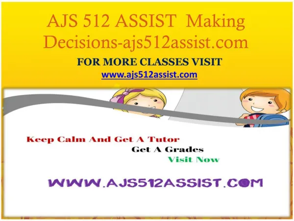 AJS 512 ASSIST Making Decisions-ajs512assist.com