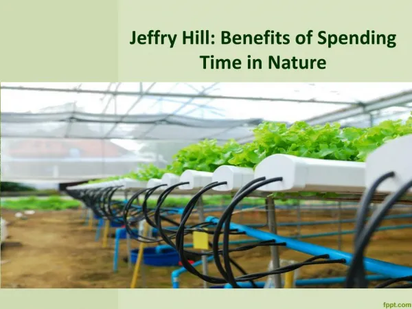 Jeffry Hill: Get Benefits of Nature