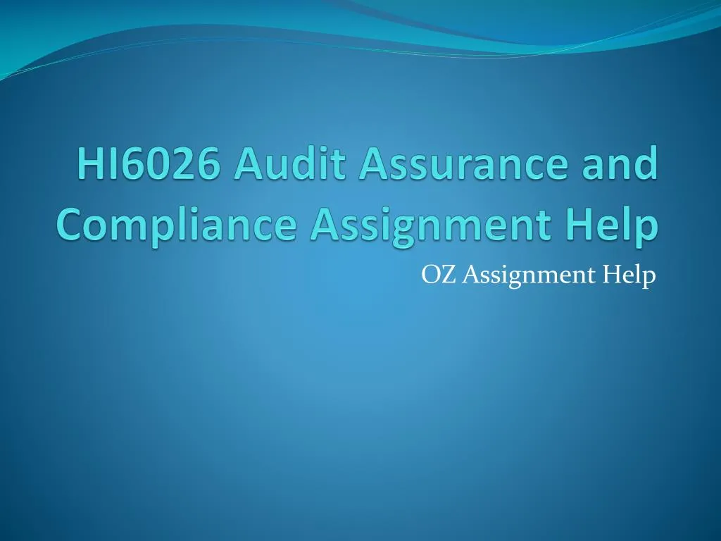 hi6026 audit assurance and compliance assignment help