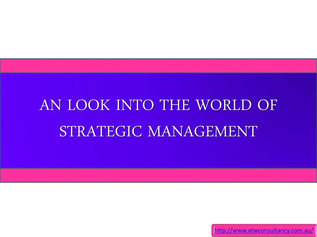 an look into the world of strategic management