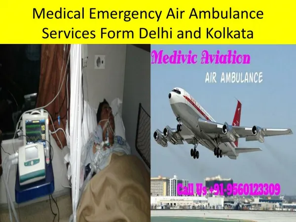 Emergency Medical ICU Air Ambulance Services from Delhi and Kolkata