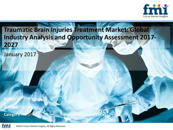Traumatic Brain Injuries Treatment Market Set for Rapid Growth And Trend, by 2027
