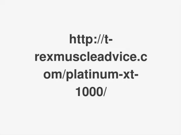 http://t-rexmuscleadvice.com/platinum-xt-1000/