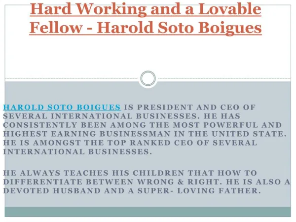 Hard Working and a Lovable Fellow - Harold Soto Boigues