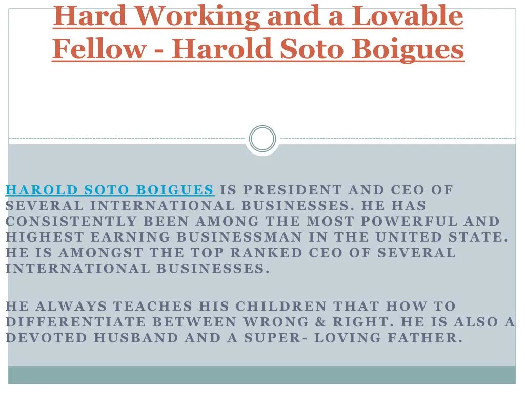 hard working and a lovable fellow harold soto boigues