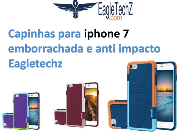 Capinhas para iphone 7 emborrachada e anti impacto Eagletechz