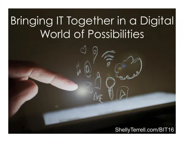 #BIT16 Keynote Bringing IT Together in a Digital World of Possibilities