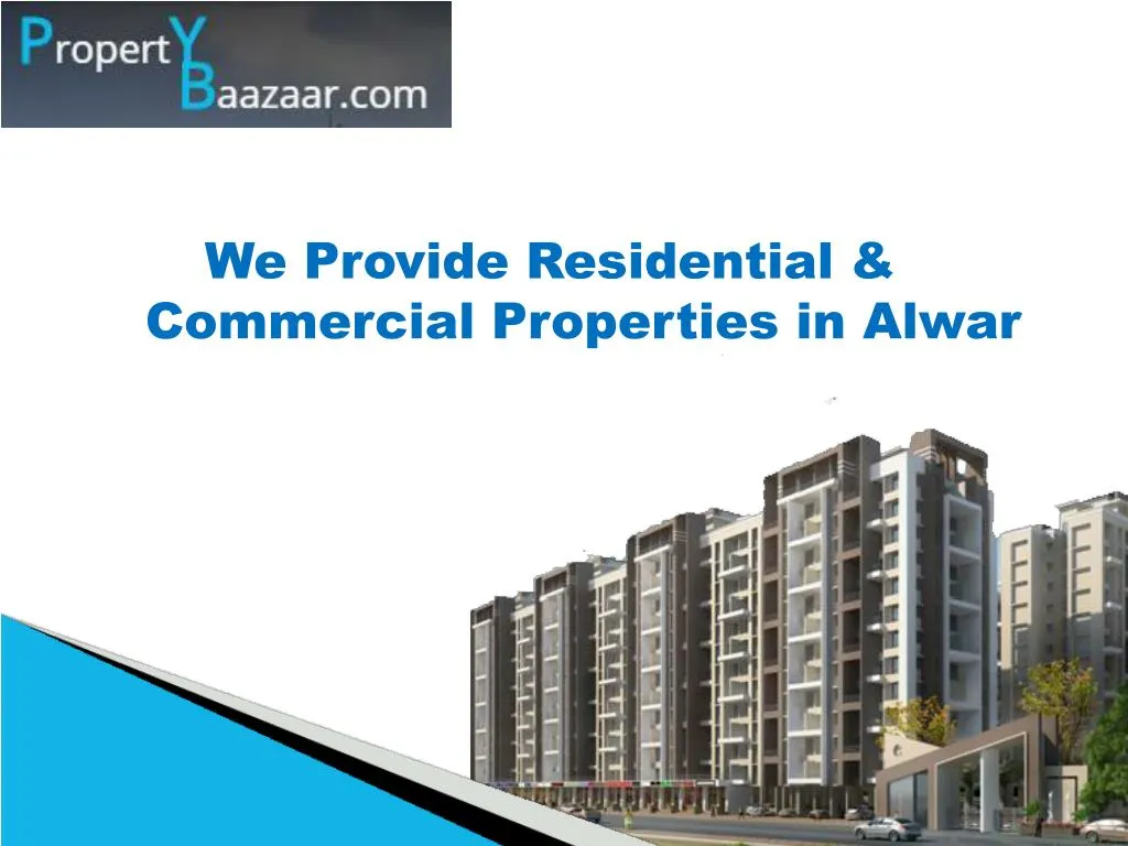 w e provide residential commercial properties in alwar