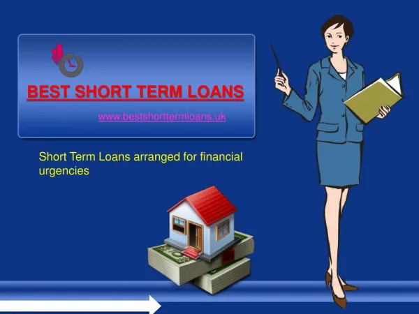 Short Term Loans arranged for financial urgencies