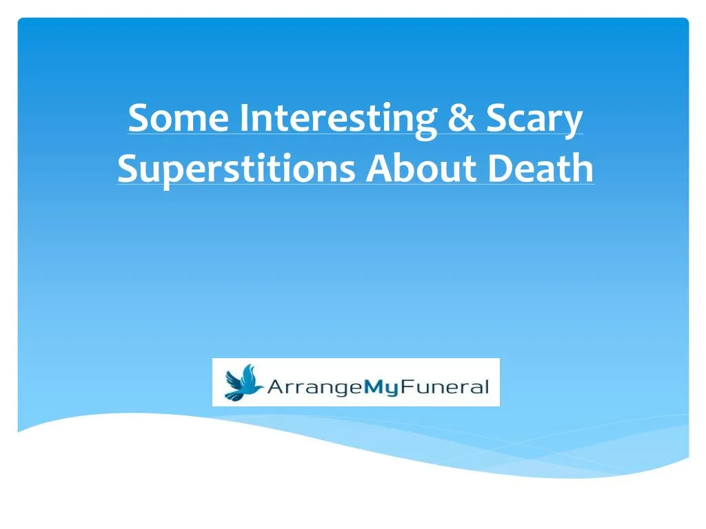some interesting scary superstitions about death