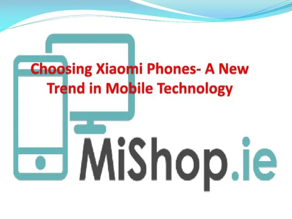 Choosing Xiaomi Phones- A New Trend in Mobile Technology
