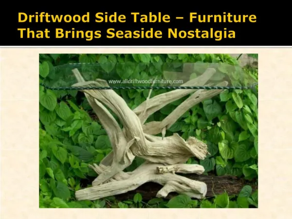 Driftwood Side Table – Furniture That Brings Seaside Nostalgia