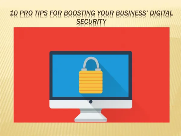 10 Pro tips For Boosting Your Business’ Digital Security