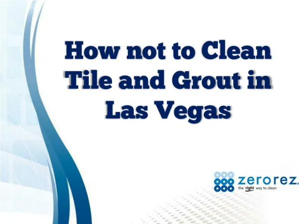 How not to clean Tile and Grout in Las Vegas