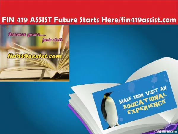 FIN 419 ASSIST Future Starts Here/fin419assist.com