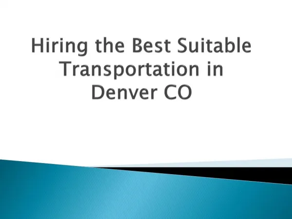 Hiring the Best Suitable Transportation Services in Denver CO