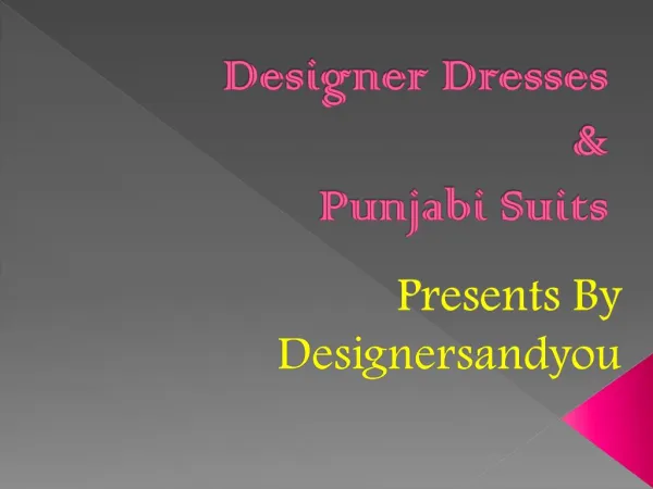 Latest Beautiful Embroidered Designer Dresses & Stylish Punjabi Suits