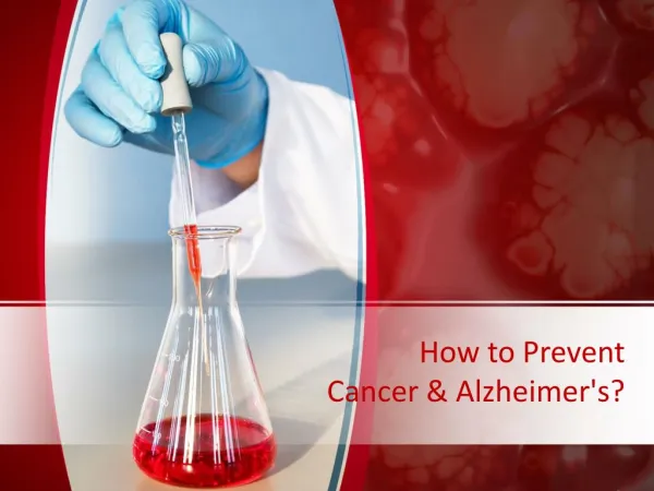 How to Prevent Cancer & Alzheimer's?
