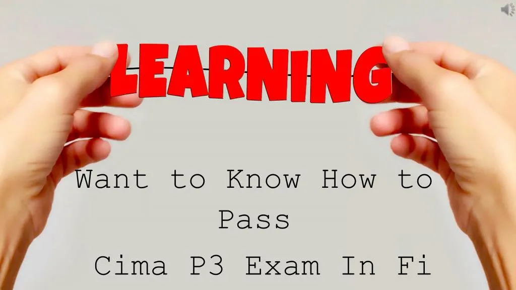 want to know how to pass cima p3 exam in first