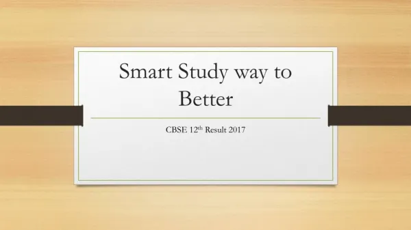 Smart Study way to Better CBSE 12th Result 2017